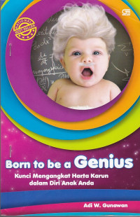 Born to be a Genius: Kunci Mengangkat Harta Karun dalam Diri Anak Anda