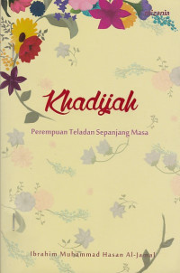 Khadijah: Perempuan Teladan Sepanjang Masa