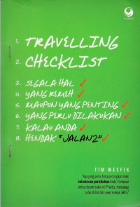 Travelling Checklist Segala Hal yang Remeh Maupun yang Penting yang Perlu Dilakukan kalau Anda Hendak 