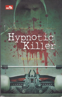 Hypnotic Killer: Hati-Hati dengan Apa yang Kau Tulis ...