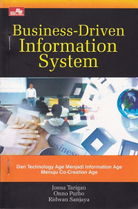 Business-Driven Information System: Dari Teknologi Age Menjadi Information Age Menuju Co-Creation Age