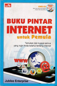 Buku Pintar Internet untuk Pemula: Temukan dan Kuasai Semua yang Ingin Anda Ketahui Tentang Internet