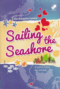 Sailing the Seashone: Di Pantai Hatimu Aku Berlabuh