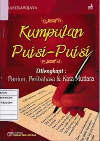 Kumpulan Puisi-Puisi Dilengkapi Pantun, Peribahasa, & Kata Mutiara