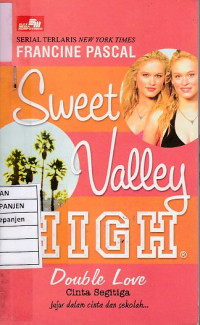 Sweet Valley High Double Love: Cinta Segitiga (Jujur dalam Cinta dan Sekolah...)