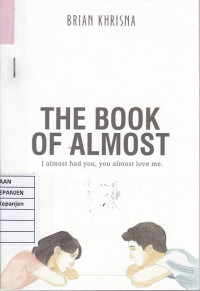 The Books of Almost: I Almost Had You, You Almost Love Me