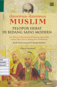 Ilmuwan-Ilmuwan Muslim: Pelopor Hebat di Bidang Sains Modern