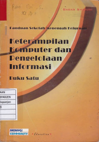 Panduan Sekolah Menengah Kejuruan: Keterampilan Komputer dan Pengelolaan Informasi (Buku Satu)