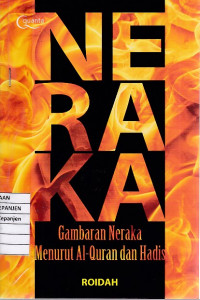 Neraka: Gambaran Neraka Menurut Al-Qur'an dan Hadis