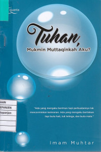 Tuhan, Mukmin Muttaqinkah Aku?