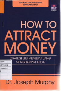 How To Attract Money: Strategi Jitu Membuat Uang Menghampiri Anda