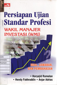 Persiapan Ujian Standar Profesi Wakil Manajer Investasi (WMI) Soal, Jawaban, dan Pembahasan