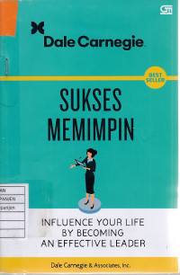 Sukses Memimpin: Influence Your Life by Becoming an Effective Leader