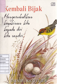 Kembali Bijak: Mengembalikan Keyakinan Kita Kepada Diri Kita Sendiri