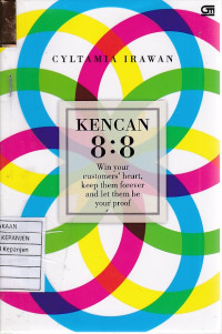 Kencan 8:8: Win Your Customer's Heart, Keep Them Forever and Let Them be Your Proof