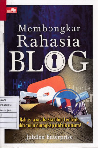 Membongkar Rahasia Blog: Rahasia-Rahasia Blog Terbaik, Akhirnya Diungkap untuk Umum!