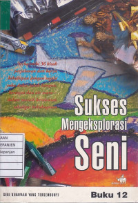 Sukses Mengeksplorasi Seni