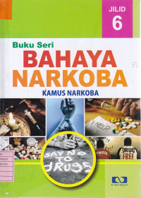 Buku Seri Bahaya Narkoba Jilid 6: Kamus Narkoba