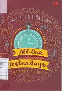 All Our Yesterday: Segala Masa Lalu Kita