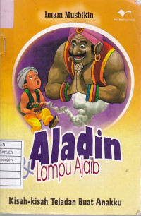 Aladin & Lampu Ajaib: Kisah-Kisah Teladan Buat Anakku