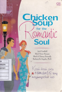 Chicken Soup for the Romantic Soul: Kisah-Kisah Cinta Romantis yang Menghangatkan Hati