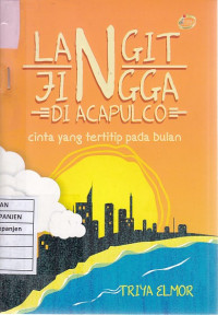 Langit Jingga di Acapulco: Cinta yang Tertitip pada Bulan