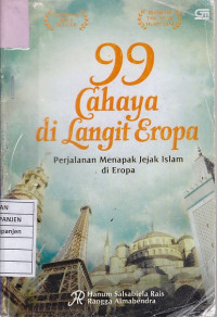 99 Cahaya di Langit Eropa: Perjalanan Menapak Jejak Islam di Eropa