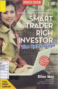 Panduan Sukses Berbisnis Saham bagi Pemula: Smart Trader Rich Investor the Baby Steps