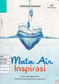 Mata Air Inspirasi: Ketika Beningnya Hati Membimbing Manusia ke Jalan Ilahi