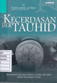 Kecerdasan Bertauhid: Menyelami Kekuatan Makna La Ilaha illa Allah dalam Kehidupan Nyata