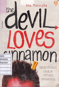 The Devil Loves Cinnamon: Sekali Ini Saja, Cobalah Percaya Kepada Iblis