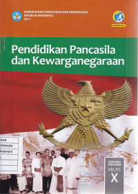 Pendidikan Pancasila dan Kewarganegaraan SMA/MA/SMK/MAK Kelas X (Edisi Revisi 2017)