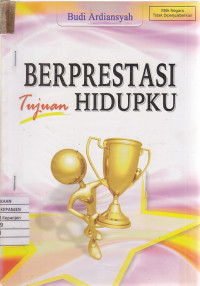 Berprestasi Tujuan Hidupku