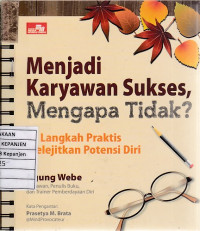 Menjadi Karyawan Sukses, Mengapa Tidak?: 8+ Langkah Praktis Melejitkan Potensi Diri