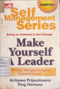 Being an Achiever is Not Enough Make Yourself A Leader: 5 Prinsip Mengembangkan Kepemimpinan