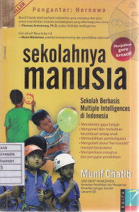 Sekolahnya Manusia: Sekolah Berbasis Multiple Intelligences di Indonesia