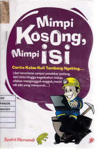 Mimpi Kosong, Mimpi Isi: Cerita Kalau Kuli Tambang Ngeblog...