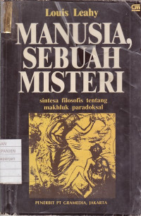 Manusia, Sebuah Misteri: Sintesa Filosofis tentang Makhluk Paradoksal