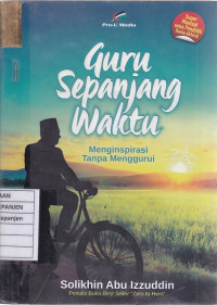 Guru Sepanjang Waktu (Menginspirasi Tanpa Menggurui)