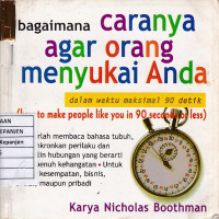 Bagaimana Caranya Agar Orang Menyukai Anda dalam Waktu Maksimal 90 Detik: How to Make People Like You in 90 Seconds or Less