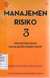 Manajemen Risiko 3: Mengendalikan Manajemen Risiko Bank