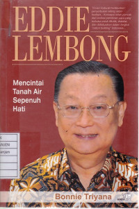 Eddie Lembong Mencintai Tanah Air Sepenuh Hati