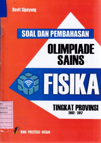 Soal dan Pembahasan Olimpiade Sains Fisika Tingkat Provinsi 2002-2017