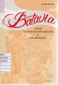 Batavia: Kisah Kapten Woodes Rogers & Dr. Strehler