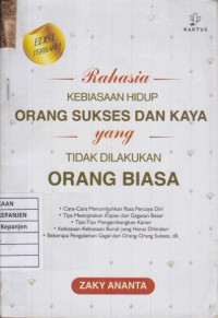 Rahasia Kebiasaan Hidup Orang Sukses dan Kaya yang Tidak Dilakukan Orang Biasa