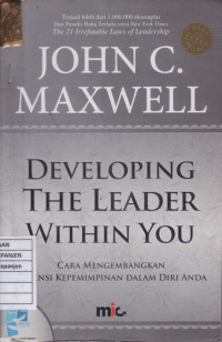 Developing the Leader Within You: Cara Mengembangkan Potensi Kepemimpinan dalam Diri Anda