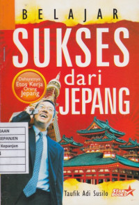 Belajar Sukses dari Jepang: Dahsyatnya Etos Kerja Orang Jepang