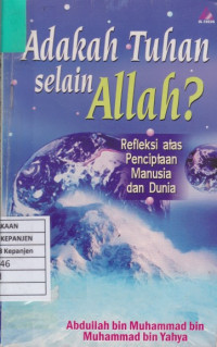 Adakah Tuhan selain Allah?: Refleksi atas Penciptaan Manusia dan Dunia