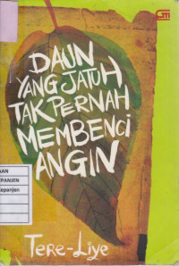 Daun yang Jatuh Tak Pernah Membenci Angin