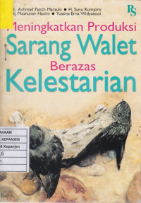 Meningkatkan Produksi Sarang Walet Berazas Kelestarian